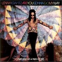 Are you gonna go my way (Lenny Kravitz)